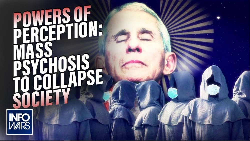 Powers of Perception: Globalists Using Mass Psychosis to Collapse Society